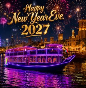 3 Hour New Year’s Eve Dhow Cruise Dubai Creek 2027 – Fireworks Cruise